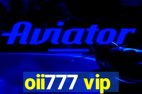 oii777 vip